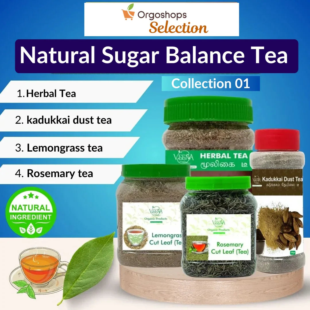 Natural Sugar Balance Tea Collections T2 | Combo of Herbal Tea With 50 Herbs – 80gm ,Hartikai kadukai Dust Tea – 100g ,Lemongrass Cut Leaf Tea – 75g and Rosemery Cut Leaf Tea – 75g | Veena Product - Orgoshops