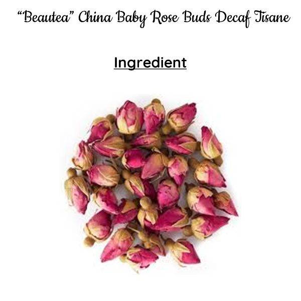 Beautea China Baby Rose Buds Decaf Tisane Cold &amp; Hot Brew | 25 கோப்பைகளை உருவாக்குகிறது 