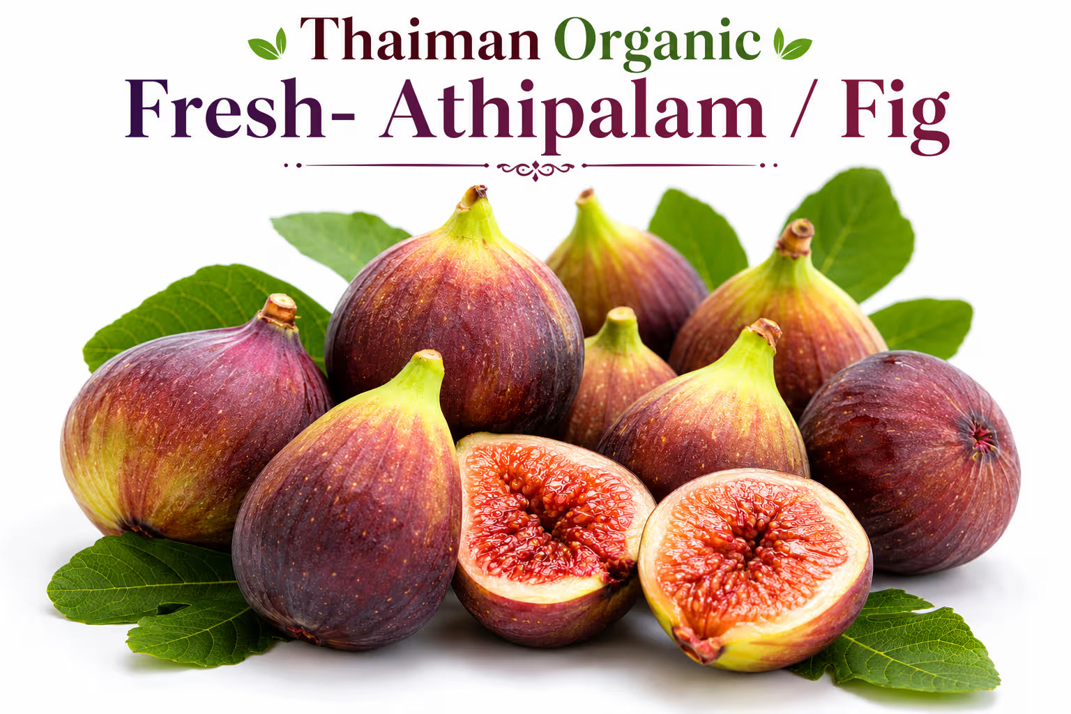 Thaiman Organic Fresh- Athipalam / Fig - 1 kg